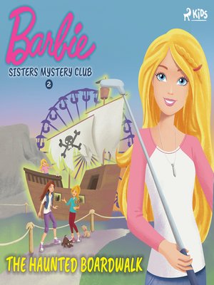 cover image of Barbie--Sisters Mystery Club 2--The Haunted Boardwalk